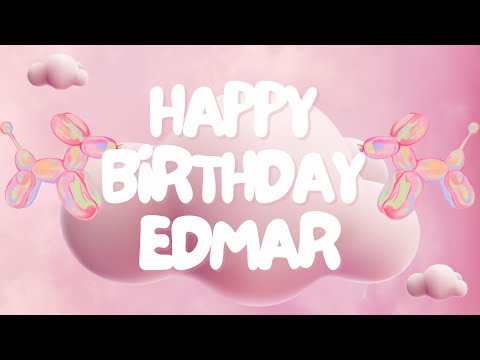 Happy Birthday Edmar 🎉 | A Special Wish Just for You! | Let's Celebrate! 🎂