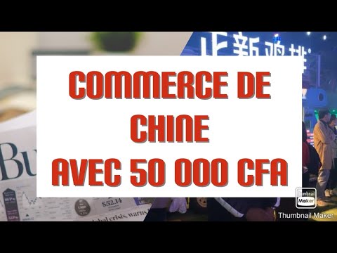 , title : 'Comment faire le commerce de la Chine avec 50 000 Cfa'