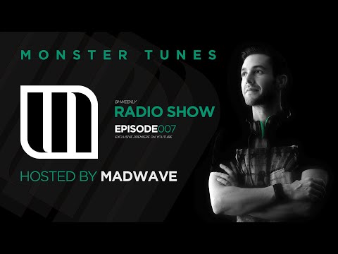 Monster Tunes - Radio Show hosted by Madwave (Episode 007)