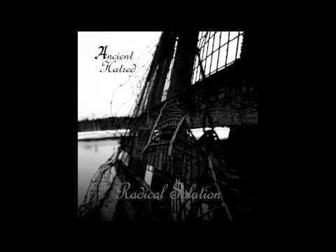 Ancient Hatred - Radical Solution (Full Ep 2009)