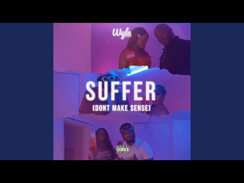 Suffer (Dont Make Sense)
