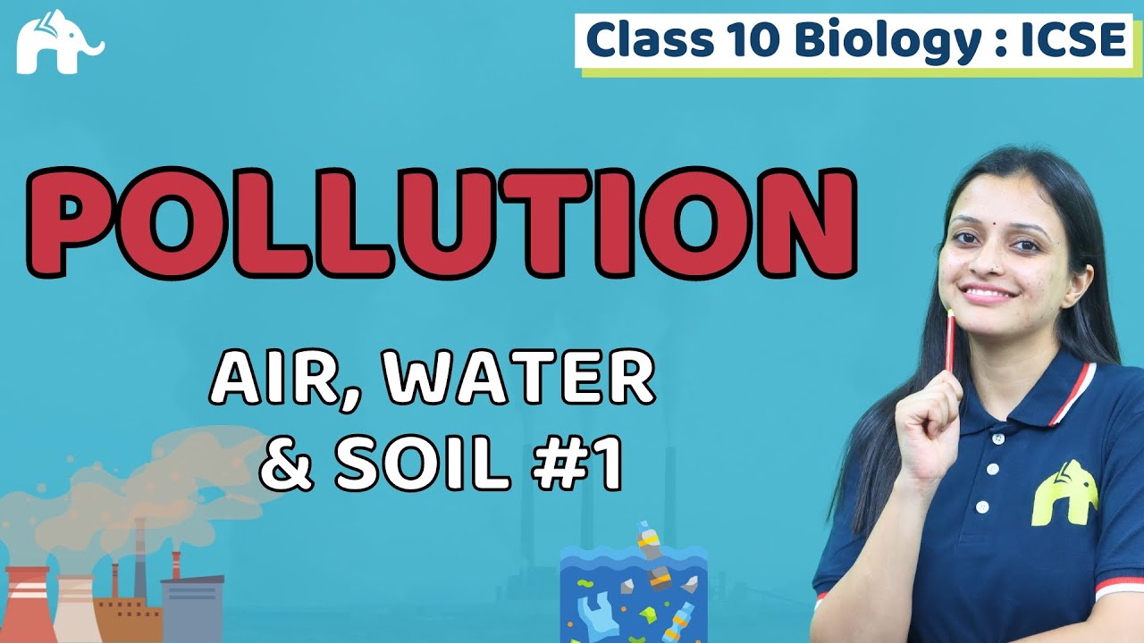 Pollution Class 10 ICSE Biology | Chapter 16 | Selina | Air, Water & Soil #1