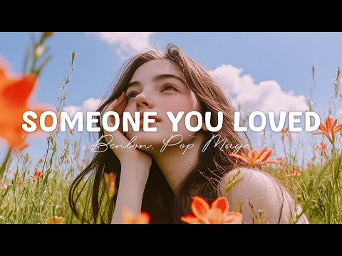 Someone You Loved - Benlon, Pop Mage (Magic Cover Release)