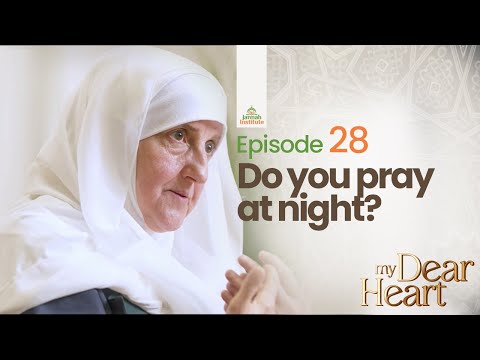 Do you pray at night? | My Dear Heart Ep. 28 | Ramadan Series | Dr. Haifaa Younis |Jannah Institute — Dr. Haifaa Younis