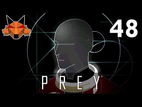 Let's Play Prey (2017) Part 48 - Home Sweet Home? [PC/Blind]