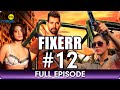 Fixerr Episode 12 Hindi Crime Web Series Mahie Gill Karishma Sharma Varun Badola Zing