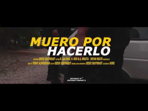 Sesio Southeast - Muero por hacerlo (Prod. Dryan Beats) [MUSIC VIDEO]