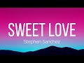 Stephen Sanchez - SWEET LOVE (Lyrics)