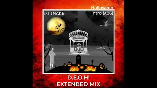 DJ Snake - Intro A86 (Extended Halloween Version by D.E.O.H!)