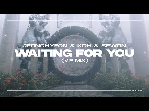 Jeonghyeon & KDH, Sewon - Waiting For You (VIP Mix) [Official Audio]