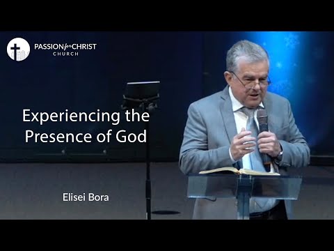 Elisei Bora  | Experiencing the Presence of God | Passion for Christ Church | Nov-27-22 | PM