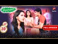 Jiya को हुई Natasha से जलन Full Episode 30 Shararat Thoda Jaadu Thodi Nazaakat