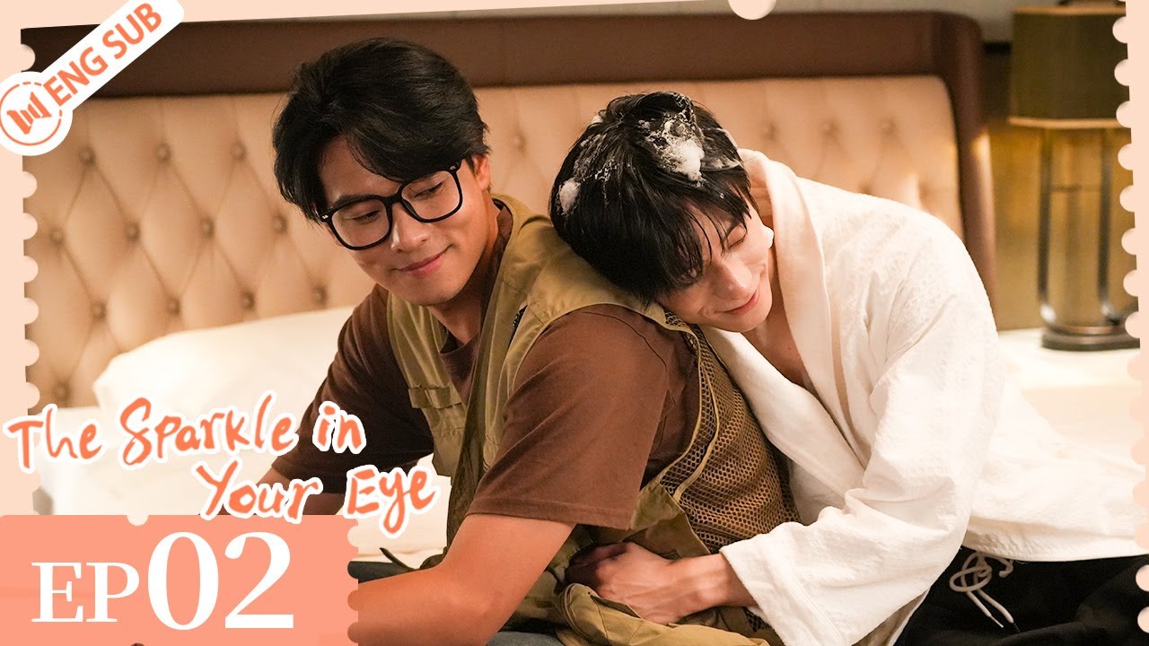 EP 02 | Superstar took off clothes in his bed! | The Sparkle in Your Eye | ENG SUB