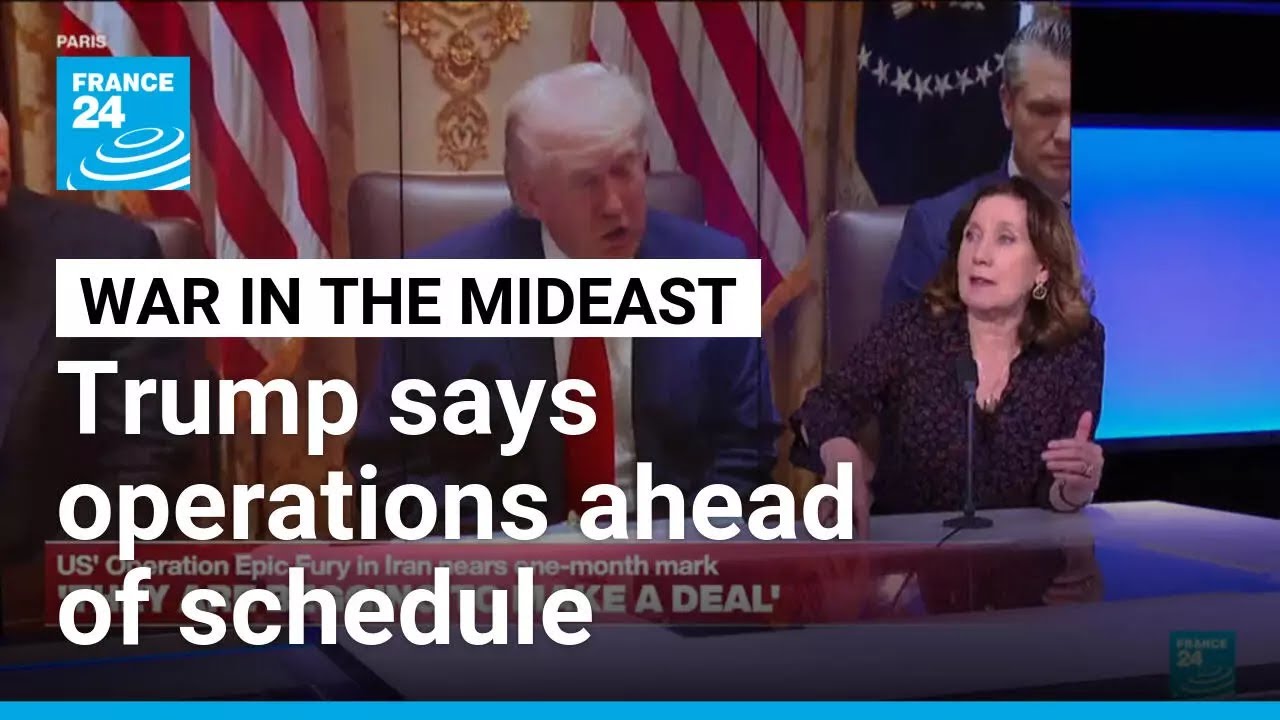 Trump insists Iran operations 'extremely' ahead of schedule • FRANCE 24 English
