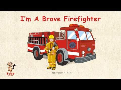 Unit 14 - A Firefighter Song: "I'm A Brave Firefighter" by Alyssa Liang