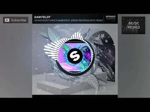 Sam Feldt Feat. Jeremy Renner - Heaven (Don't Have A Name) (Dastic Remix)