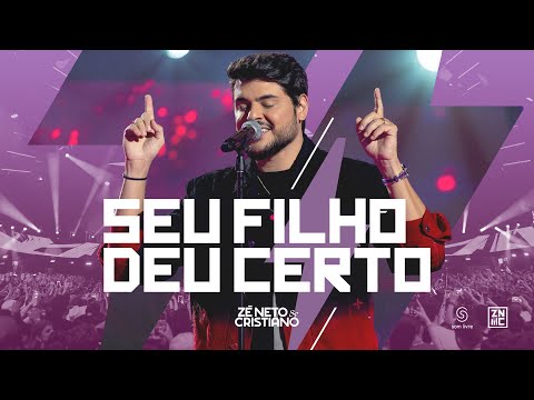 Seu Filho Deu Certo - Zé Neto e Cristiano