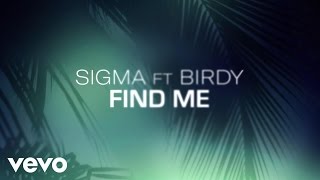 Sigma - Find Me (Acoustic Lyric Video) ft. Birdy