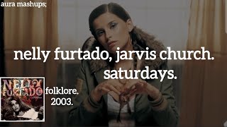 Nelly Furtado, Jarvis Church - Saturdays // sub. español