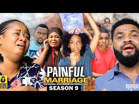 PAINFUL MARRIAGE (SEASON 9) {NEW TRENDING NIGERIAN MOVIE} - 2022 LATEST NIGERIAN NOLLYWOOD MOVIES