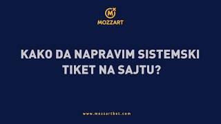 MOZZART - [Tutorijali] Kako da napravim sistemski tiket na sajtu