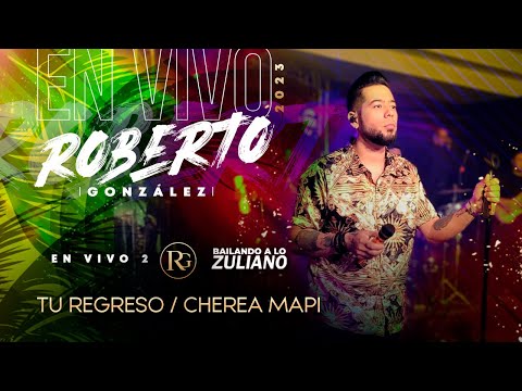 Tu Regreso / Cherea Mapi. Roberto González en Vivo. Bailando a lo Zuliano por el Mundo.
