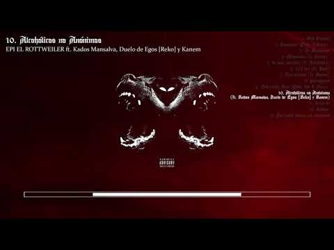 10. Alcohólicos no Anónimos - Epi el Rottweiler ft Kados Mansalva, Duelo de Egos [Reko] & Kanem