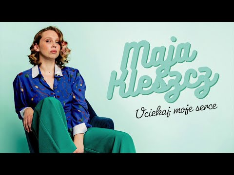 Maja Kleszcz - Uciekaj Moje Serce (Official Audio)