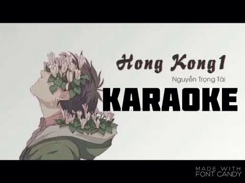 [ Karaoke] Hong Kong 1-  Nguyễn Trọng Tài