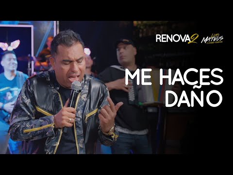 Luis Mateus - Me Haces Daño l Renovados