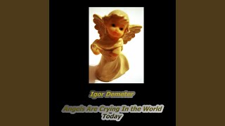 Angels Are Crying in the World Today