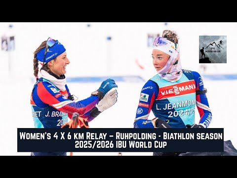 Women’s 4 X 6 km Relay – Ruhpolding - Biathlon season 2025/2026 IBU World Cup