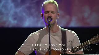 I Really Love You (spontaneous) |  Brian Johnson | Bethel Church