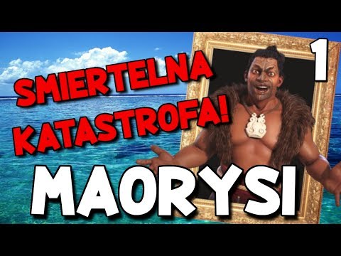 ŚMIERTELNA KATASTROFA! CIVILIZATION 6 MAORYSI KUPE PL #1