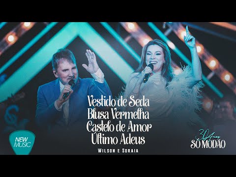 Wilson e Soraia - Vestido de Seda / Blusa Vermelha / Castelo de Amor / Último Adeus (30 Anos)