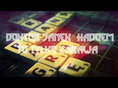 Doktor Janek / HADOEM - to tylko zabawa