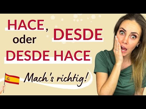 "hace", "desde hace" oder "desde" – Wann verwendet man was im Spanischen?