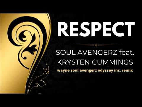 Respect - Soul Avengerz feat. Krysten Cummings - (wayne soul avengerz odyssey inc. Remix)