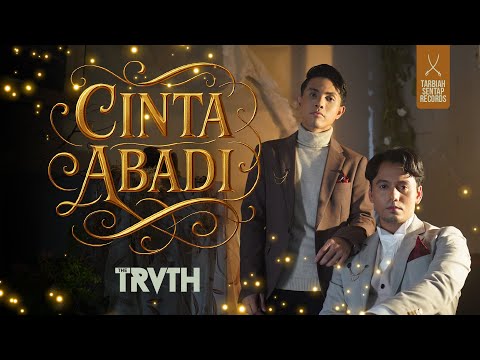 The Truth - Cinta Abadi (Official Music Video)