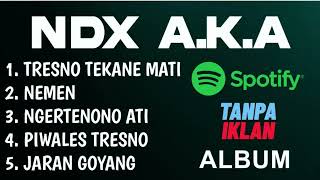 Download lagu NDX AKA FULL ALBUM | TRESNO TEKANE MATI | NEMEN | NGERTENONO ATI | PIWALES TRESNO | JARAN GOYANG mp3