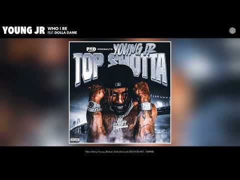 Young JR - Who I Be (Official Audio) (feat. Dolla Dame)