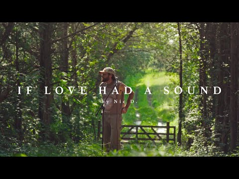 If Love Had a Sound by Nic D (Performance + Lyric Video)