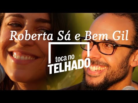 Roberta Sá e Bem Gil | TOCA NO TELHADO | 'Fogo de palha'