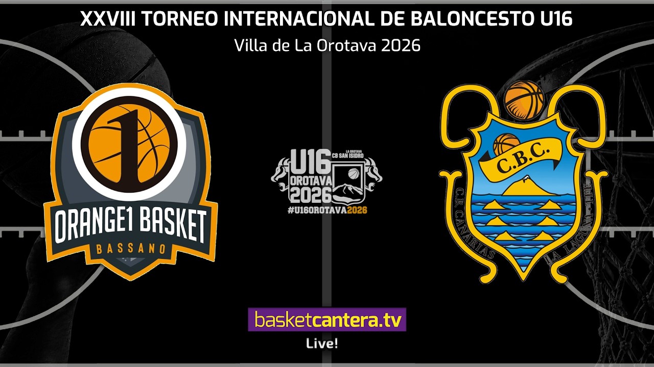 #DIRECTO  ORANGE1 BASSANO vs CAJASIETE CANARIAS.- Torneo Internacional U16 Villa de La Orotava 2026