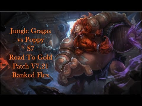 Jungle Gragas vs Poppy - Ranked Flex [Road To Gold] Season 7