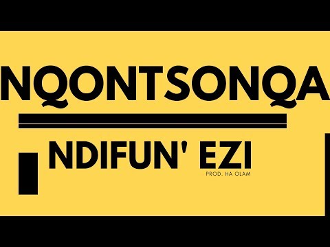 Nqontsonqa--Ndifun' Ezi