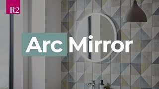 R2 Spotlight: Arc Bathroom Mirrors