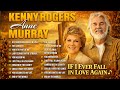 Anne Murray & Kenny Rogers: Legendary Voices🍁If I Ever Fall in Love Again (Full Album Collection)