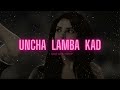 Uncha Lamba Kad Welcome Sped Up Reverb