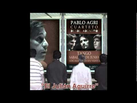 Pablo Agri Cuarteto - El Julián Aguirre